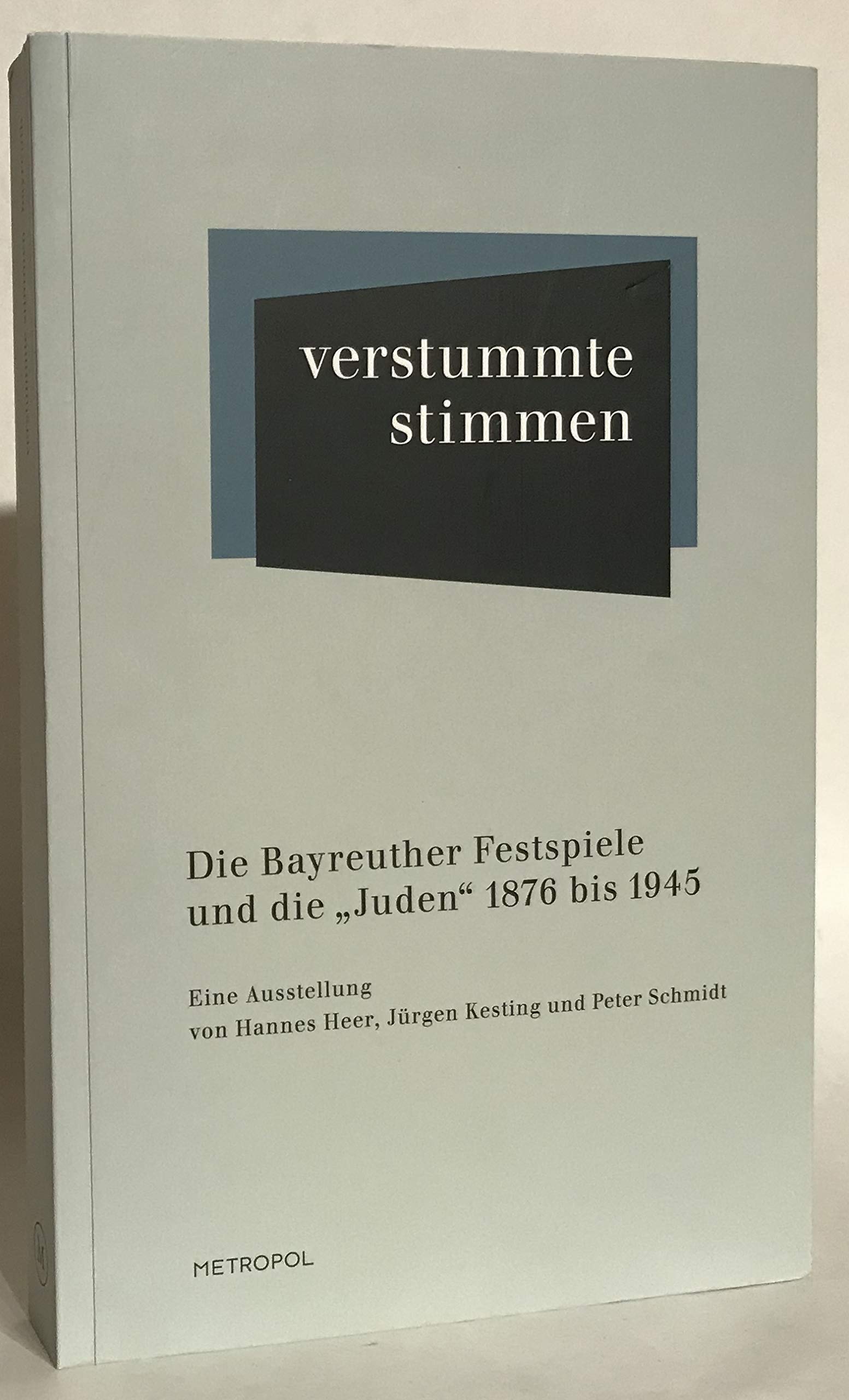Verstummte Stimmen: Die Bayreuther Festspiele und die „Juden“ 1876 bis 1945 German history