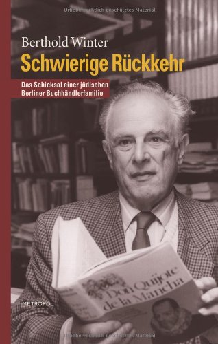 Schwierige Rückkehr: Das Schicksal einer jüdischen Berliner Buchhändlerfamilie German history