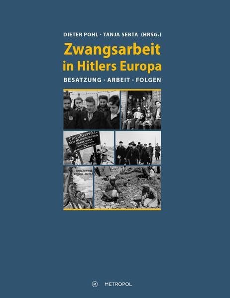 Zwangsarbeit in Hitlers Europa: Besatzung, Arbeit, Folgen Film, Art & Culture