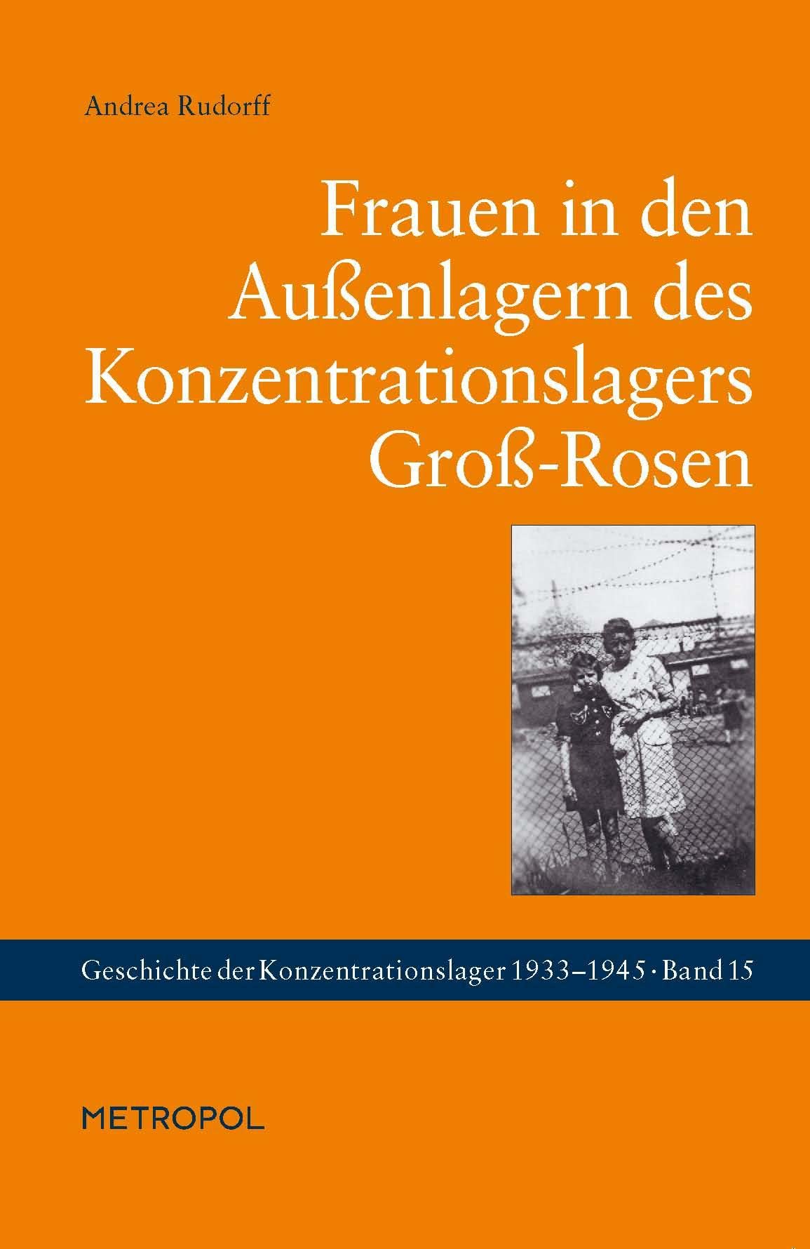 Frauen in den Außenlagern des Konzentrationslagers Groß-Rosen (Geschichte der Konzentrationslager) Politics & History