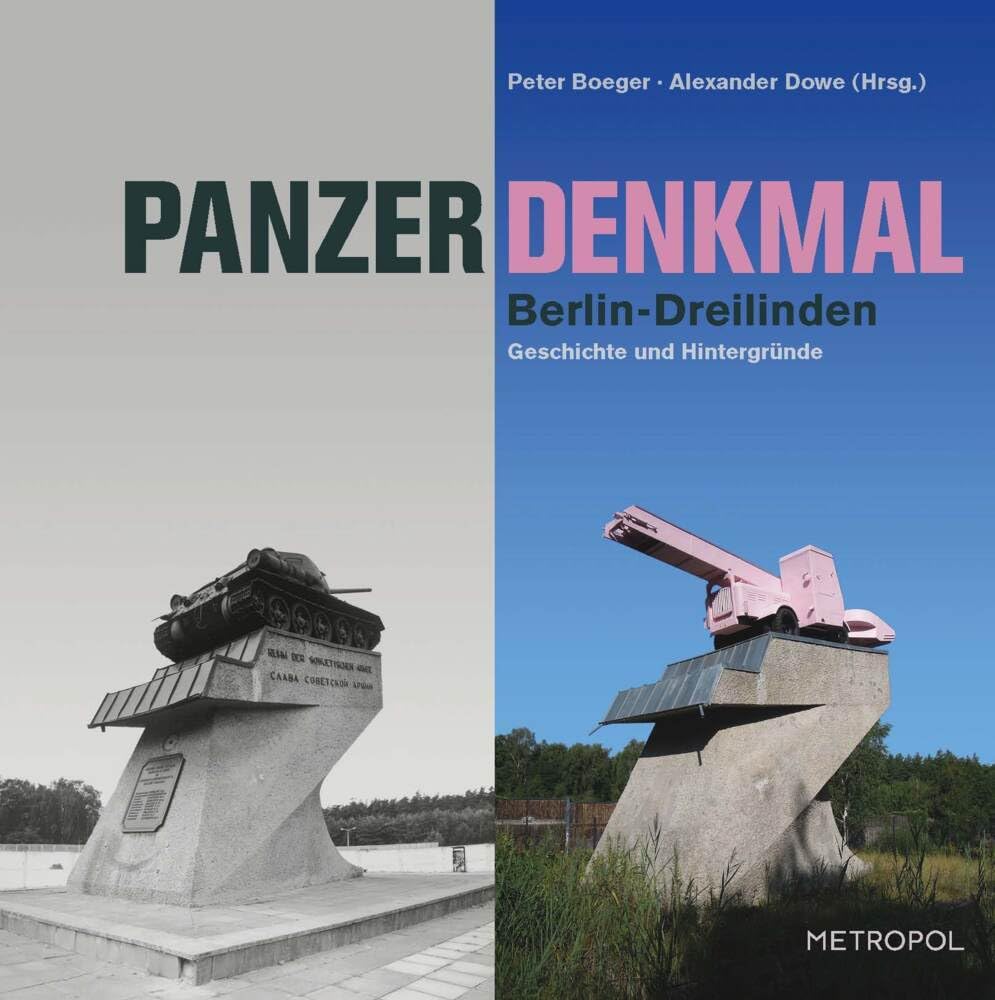 Panzerdenkmal Berlin-Dreilinden: Geschichte und Hintergründe Politics & History