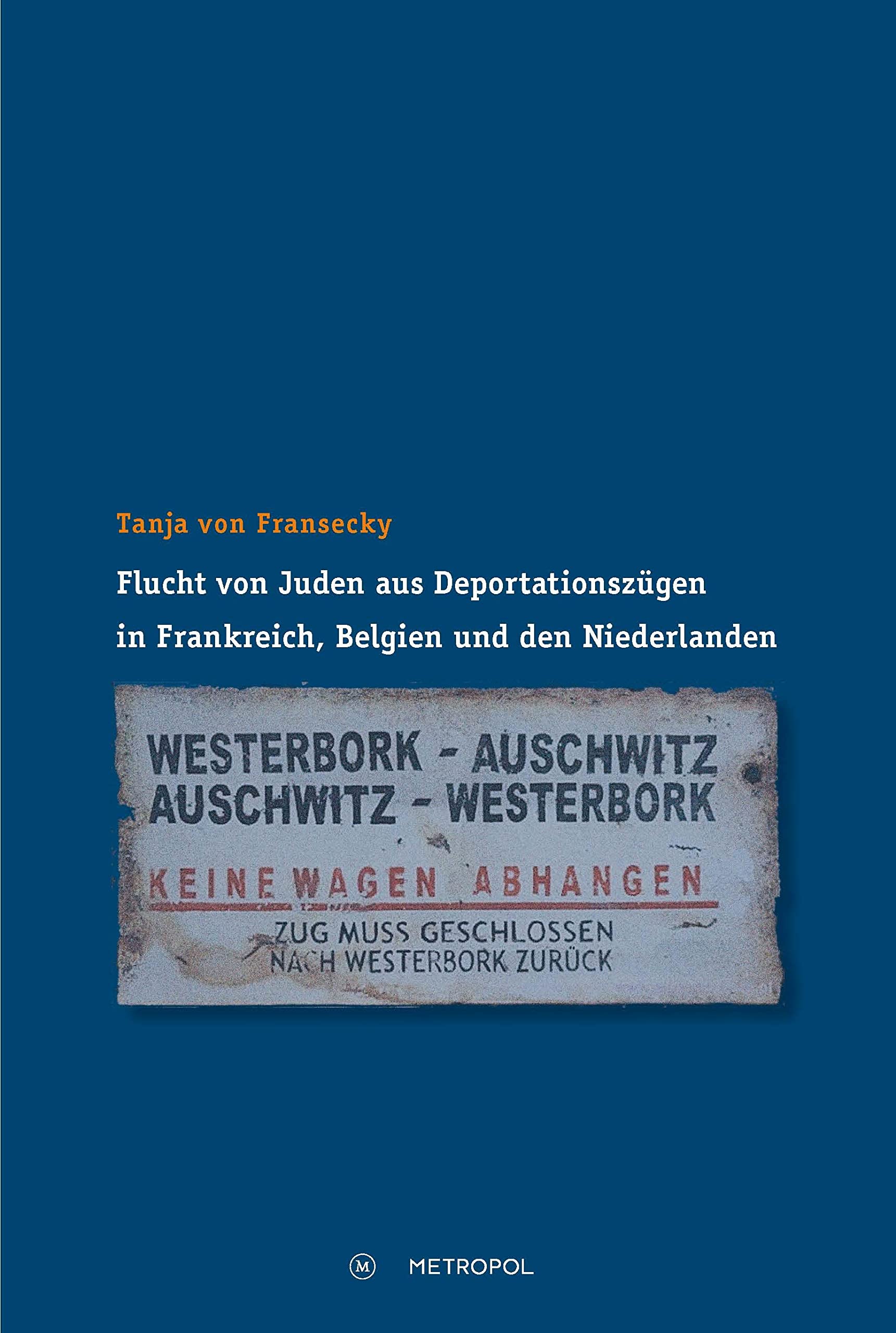 Flucht von Juden aus Deportationszügen in Frankreich, Belgien und den Niederlanden German history
