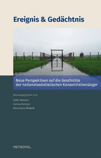 Ereignis & Gedächtnis: Neue Perspektiven auf die Geschichte der nationalsozialistischen Konzentrationslager Art & Literature