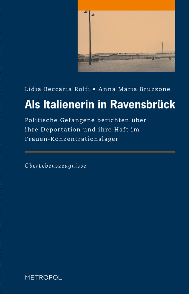 Als Italienerin in Ravensbrück: Politische Gefangene berichten über ihre Deportation und ihre Haft im Frauen-Konzentrationslager (ÜberLebenszeugnisse) Books