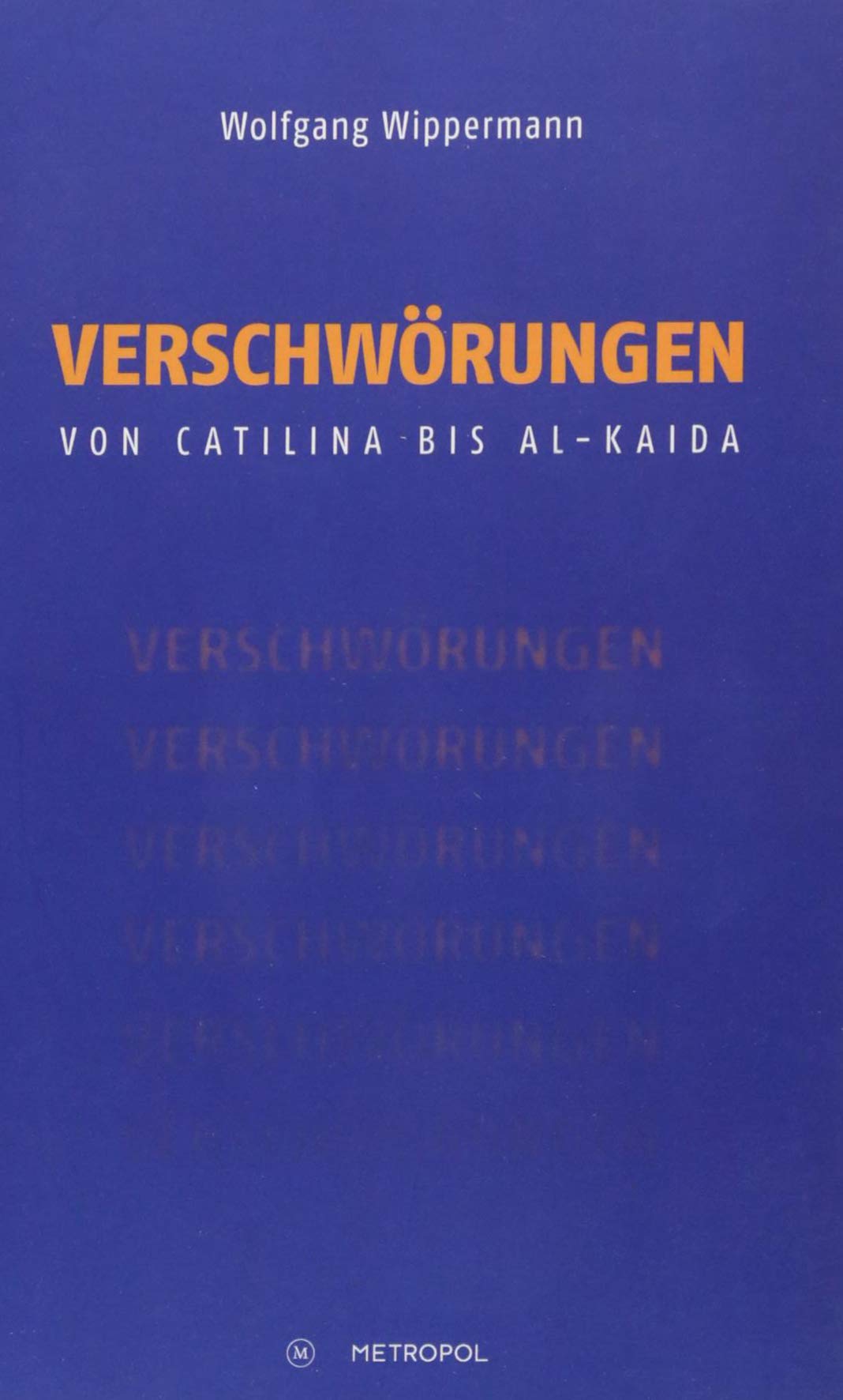 Verschwörungen: Von Catilina bis al-Kaida Politics & History