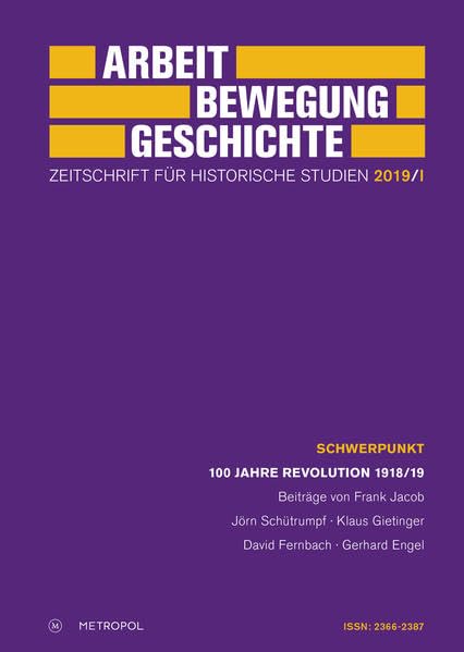 Arbeit – Bewegung – Geschichte. Zeitschrift für historische Studien 2019/I: Schwerpunkt: 100 Jahre Revolution 1918/19 Books
