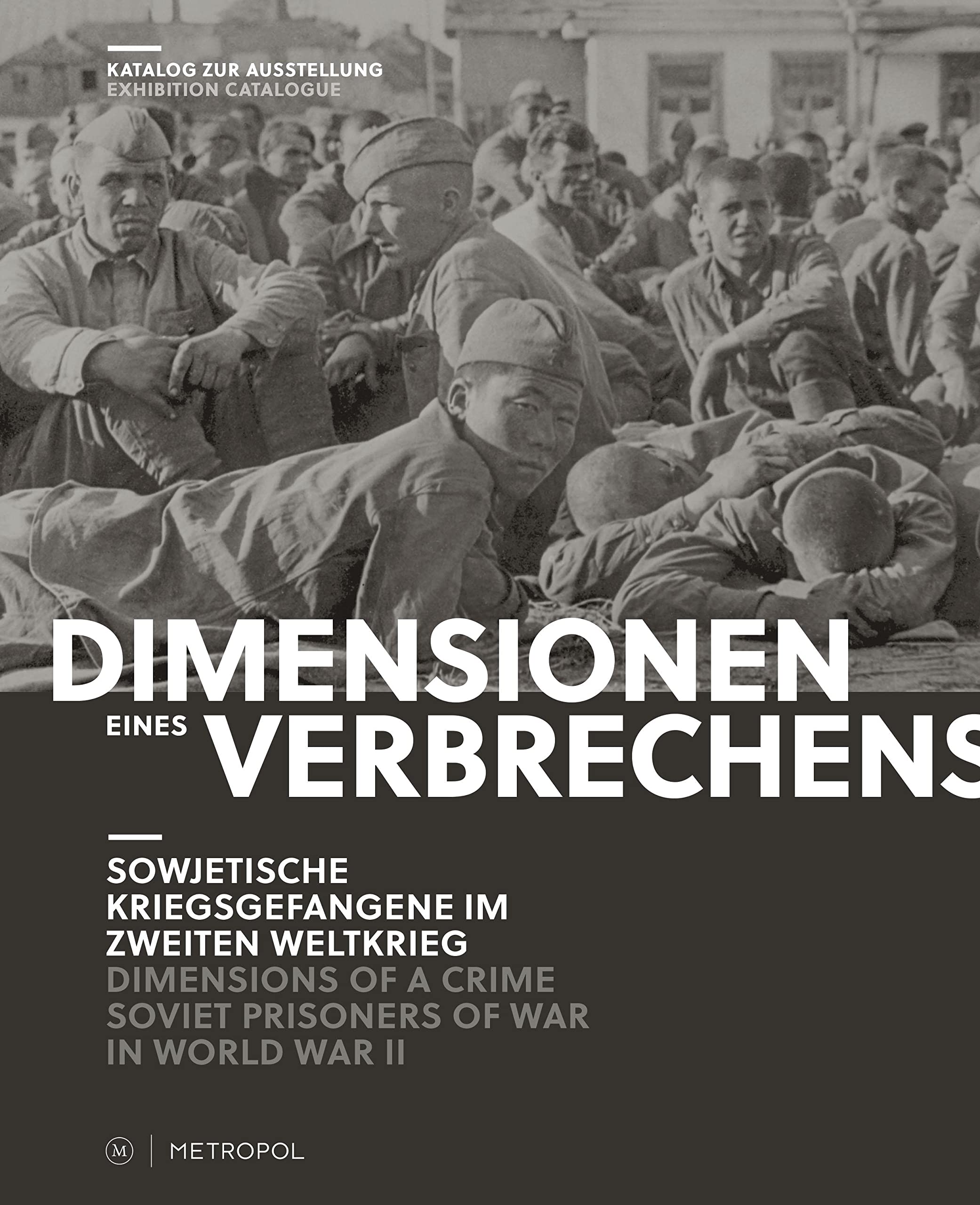 Dimensionen eines Verbrechens/Dimensions of a Crime Politics & History