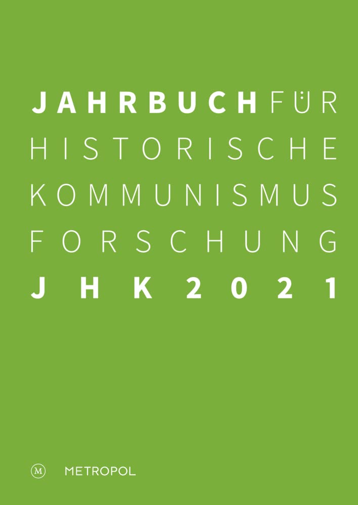 Jahrbuch für Historische Kommunismusforschung 2021 Politics & History