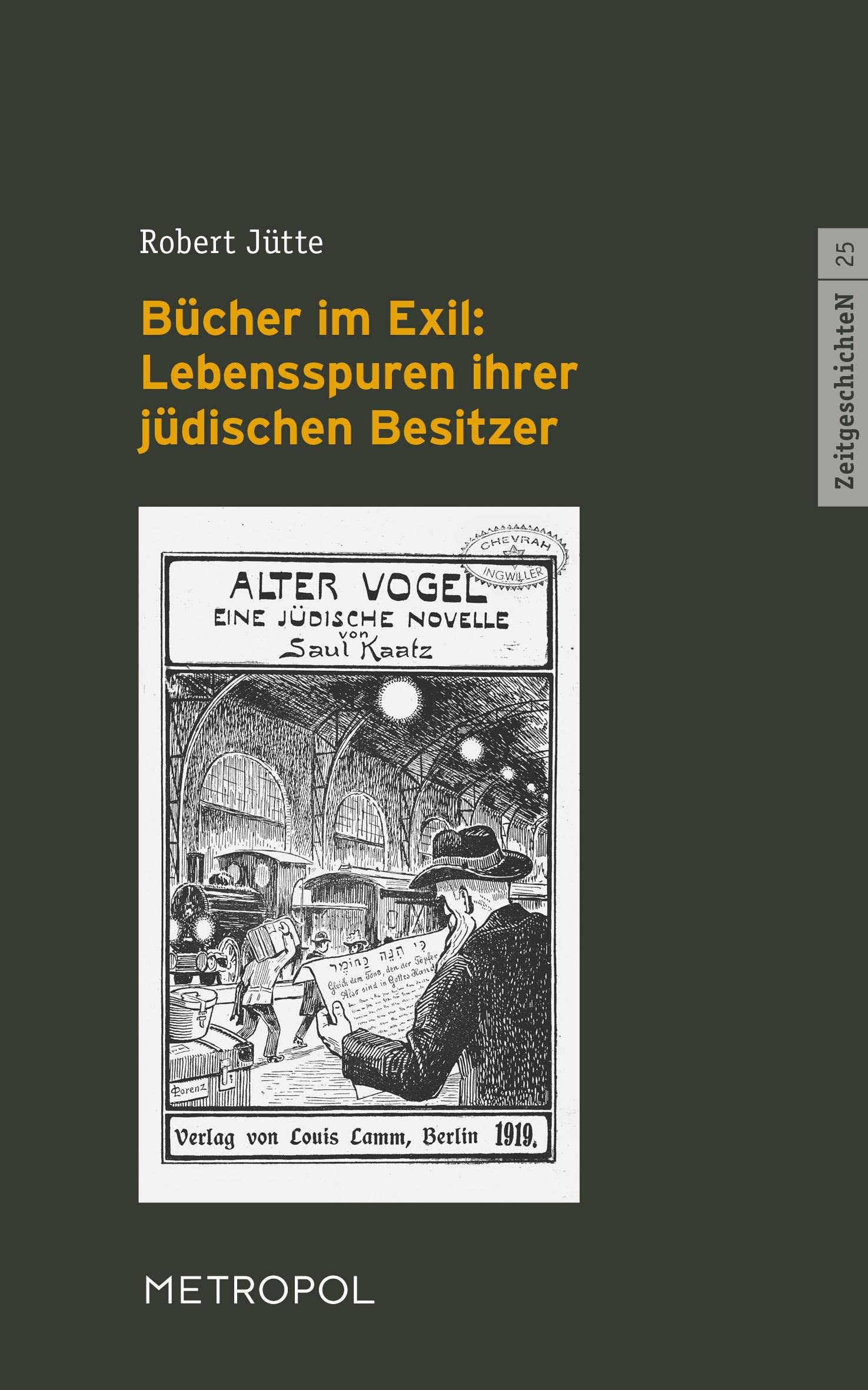 Bücher im Exil: Lebensspuren ihrer jüdischen Besitzer (ZeitgeschichteN) Politics & History