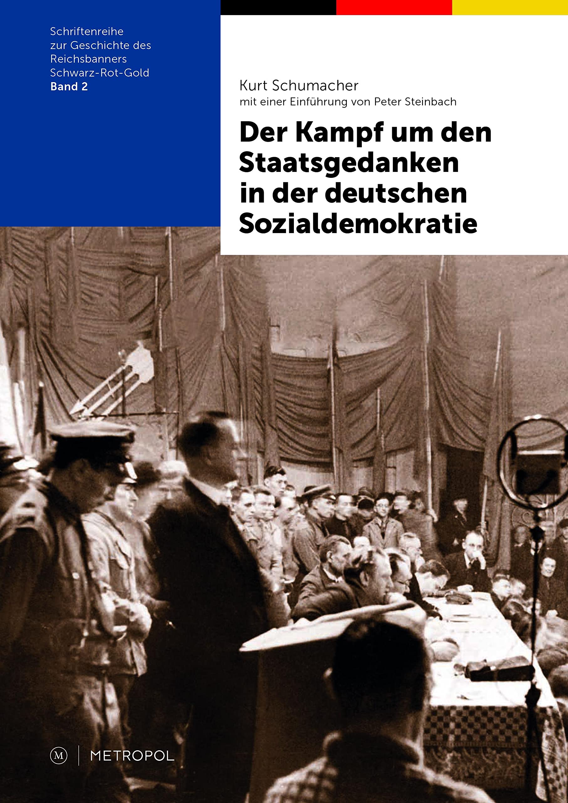 Der Kampf um den Staatsgedanken in der deutschen Sozialdemokratie (Schriftenreihe zur Geschichte des Reichsbanners Schwarz-Rot-Gold) Social Sciences