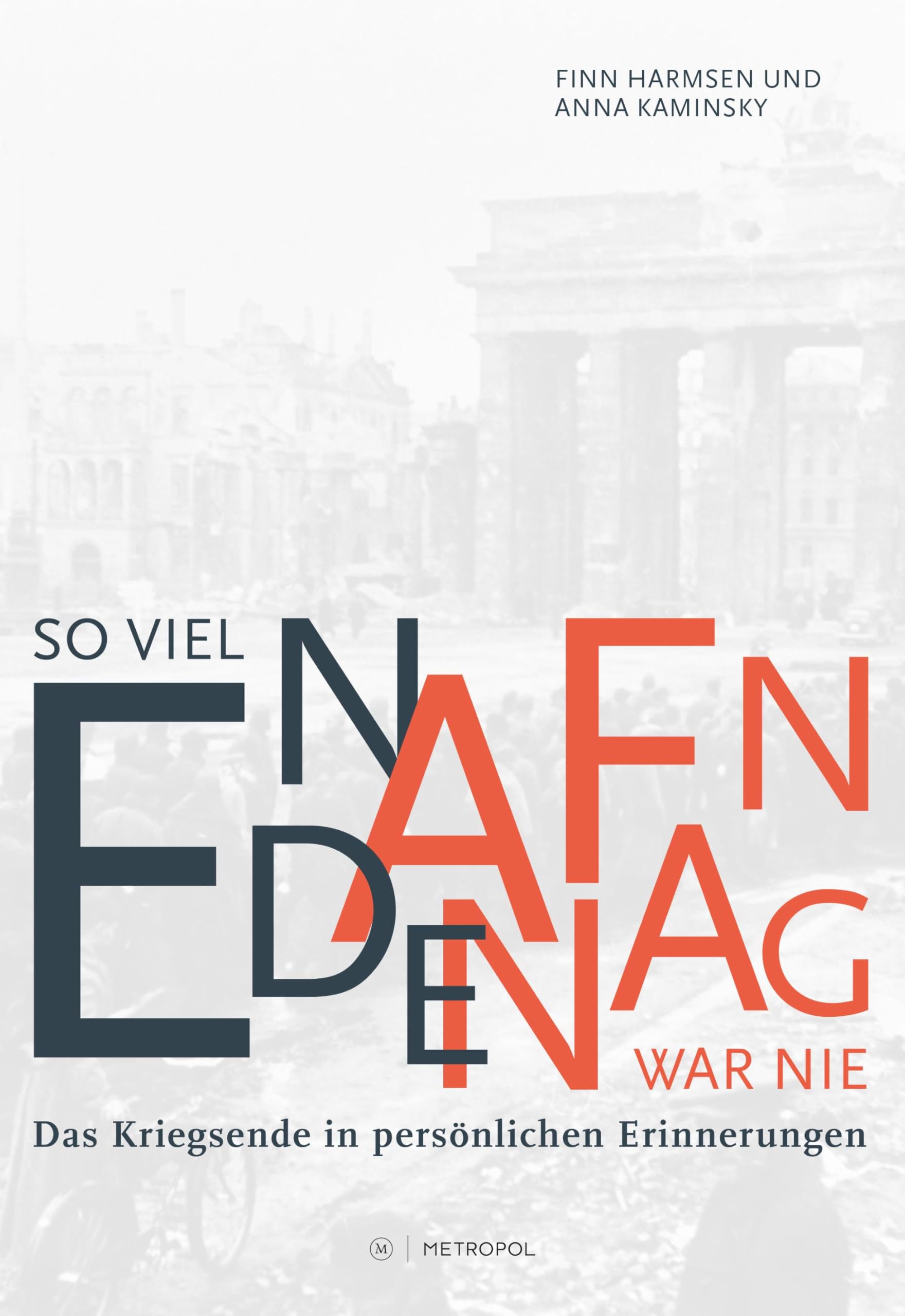 So viel Ende war nie. So viel Anfang war nie German history
