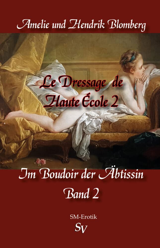 Le Dressage de Haute École Band 2, Im Boudoir der Äbtissin Historical Fiction
