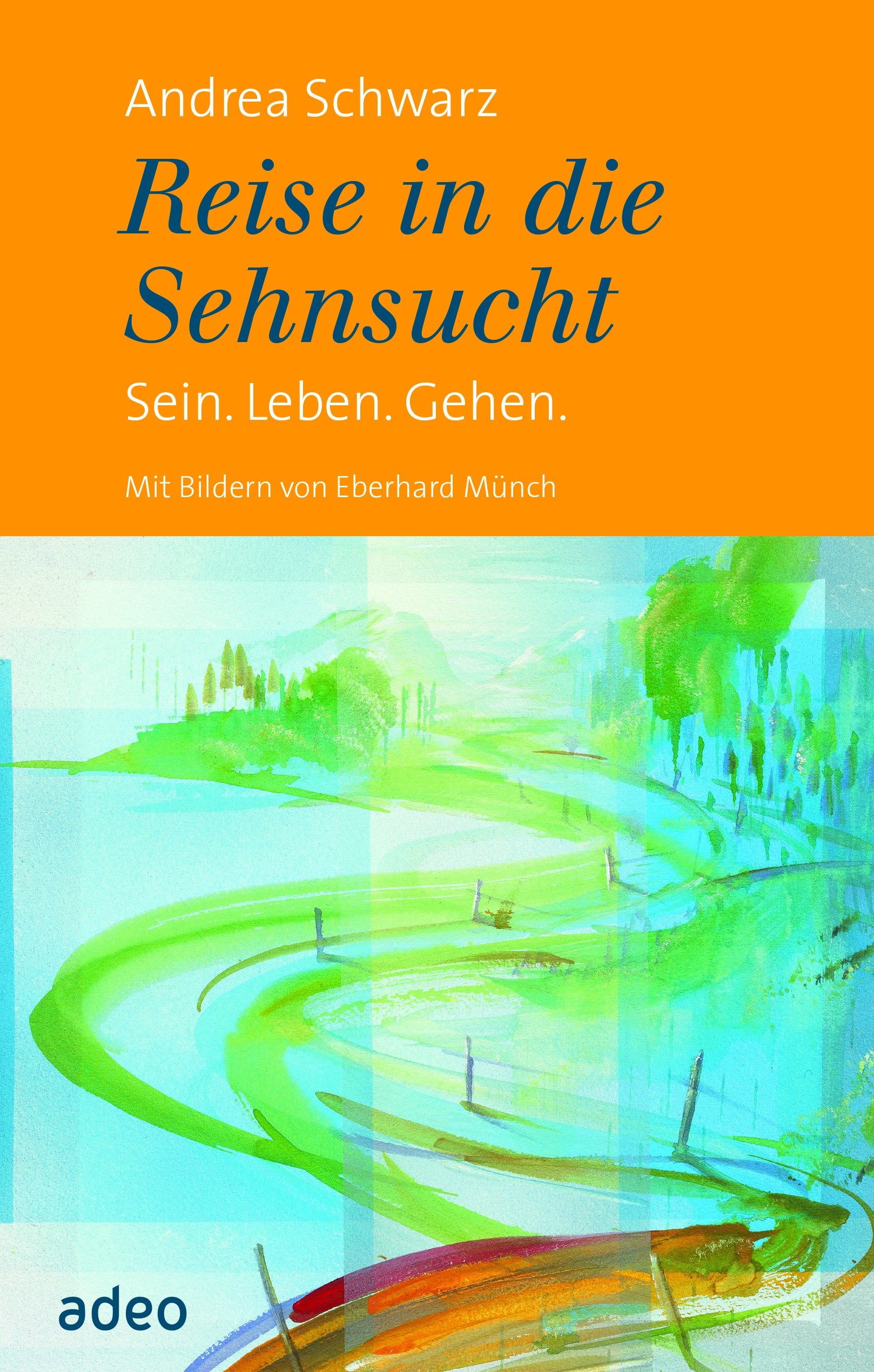 Reise in die Sehnsucht: Sein. Leben. Gehen Lifestyle