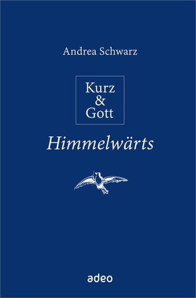 Kurz & Gott - Himmelwärts: Mit Bleistiftzeichnungen von Eberhard Münch Poetry