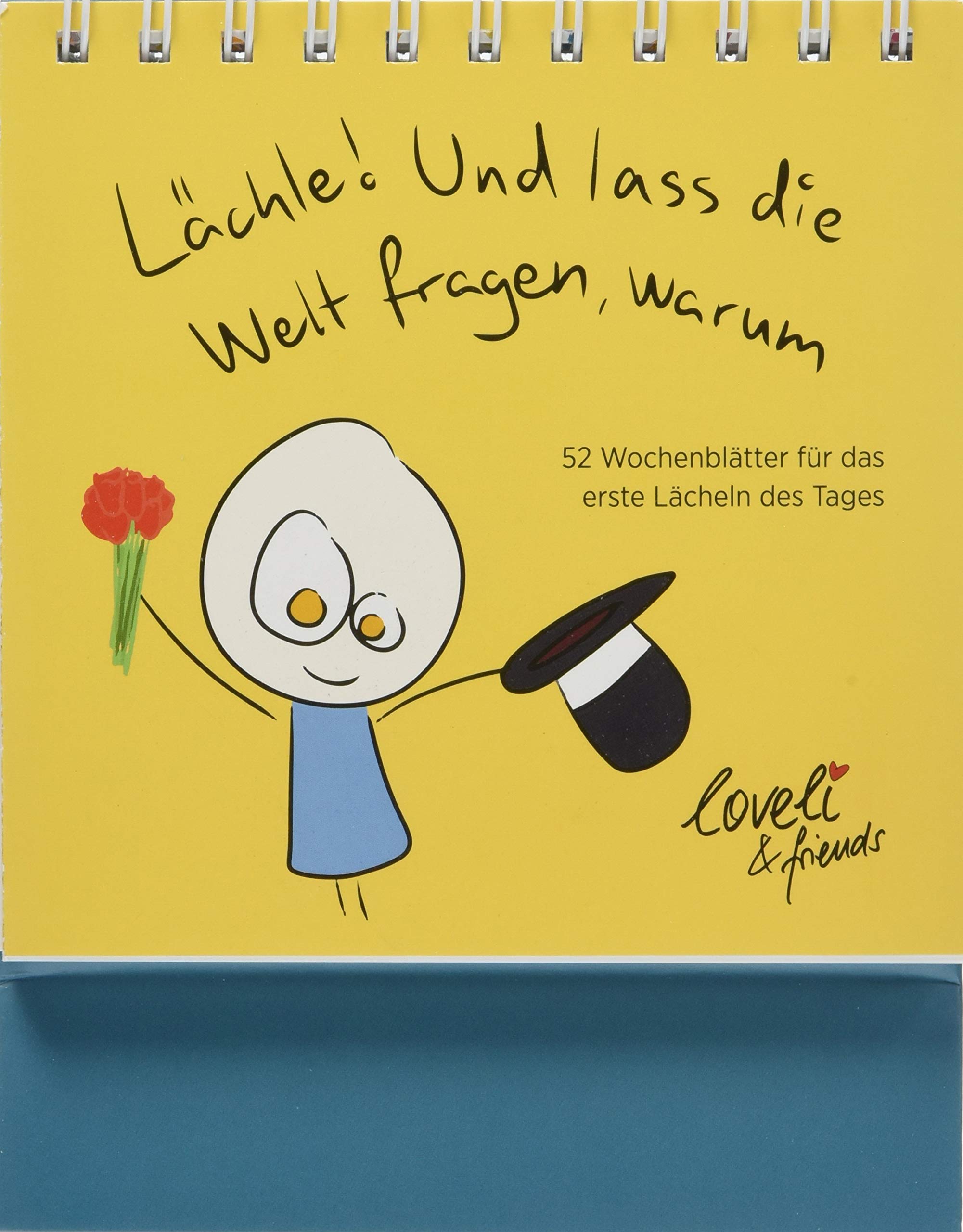Lächle! Und lass die Welt fragen, warum - Aufstellbuch: 52 Wochenblätter für das erste Lächeln des Tages Living & Furnishing
