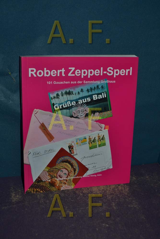 Robert Zeppel-Sperl.Grüße aus Bali – 101 Gouachen aus der Sammlung Großhaus: Vorw. v. Jürgen Fitschen Film, Art & Culture