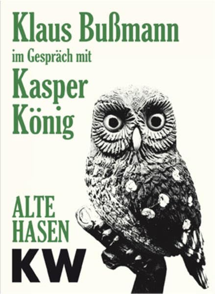 Klaus Bußmann im Gespräch mit Kasper König: Alte Hasen. KW, Berlin. Band 2 book