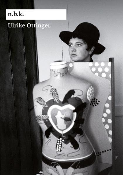 Ulrike Ottinger.: n.b.k. Ausstellungen Band 11 Film, Art & Culture