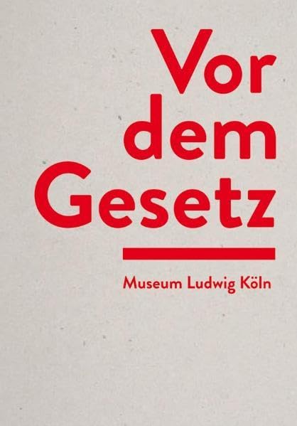 Vor dem Gesetz: Skulpturen der Nachkriegszeit und Räume der Gegenwartskunst: Skulpturen der Nachkriegszeit und Räume der Gegenwartskunst. Katalog zur Ausstellung im Museum Ludwig, Köln, 2011/2012 Film, Art & Culture
