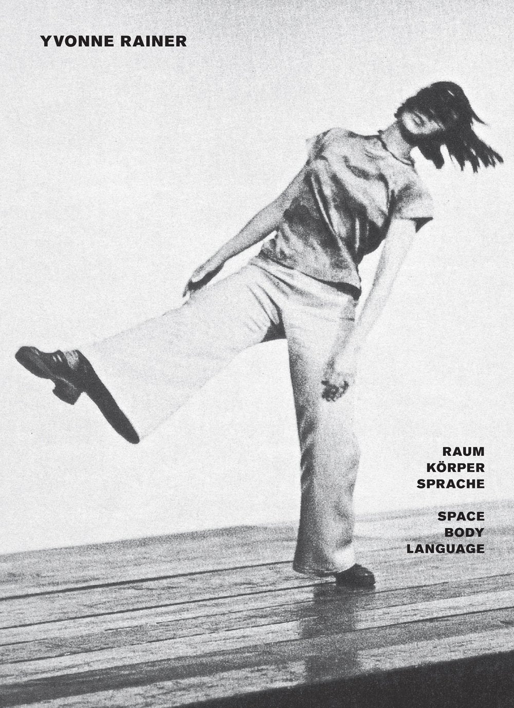 Yvonne Rainer: Raum Körper Sprache/Space Body Language Film, Art & Culture