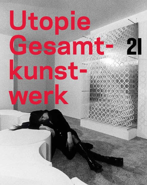 Utopie: Gesamtkunstwerk: Katalog zur Ausstellung in der Österreichischen Galerie, Belvedere, Wien, 2012 Film, Art & Culture