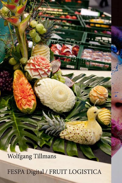 Wolfgang Tillmans. FESPA Digital / FRUIT LOGISTICA Photography