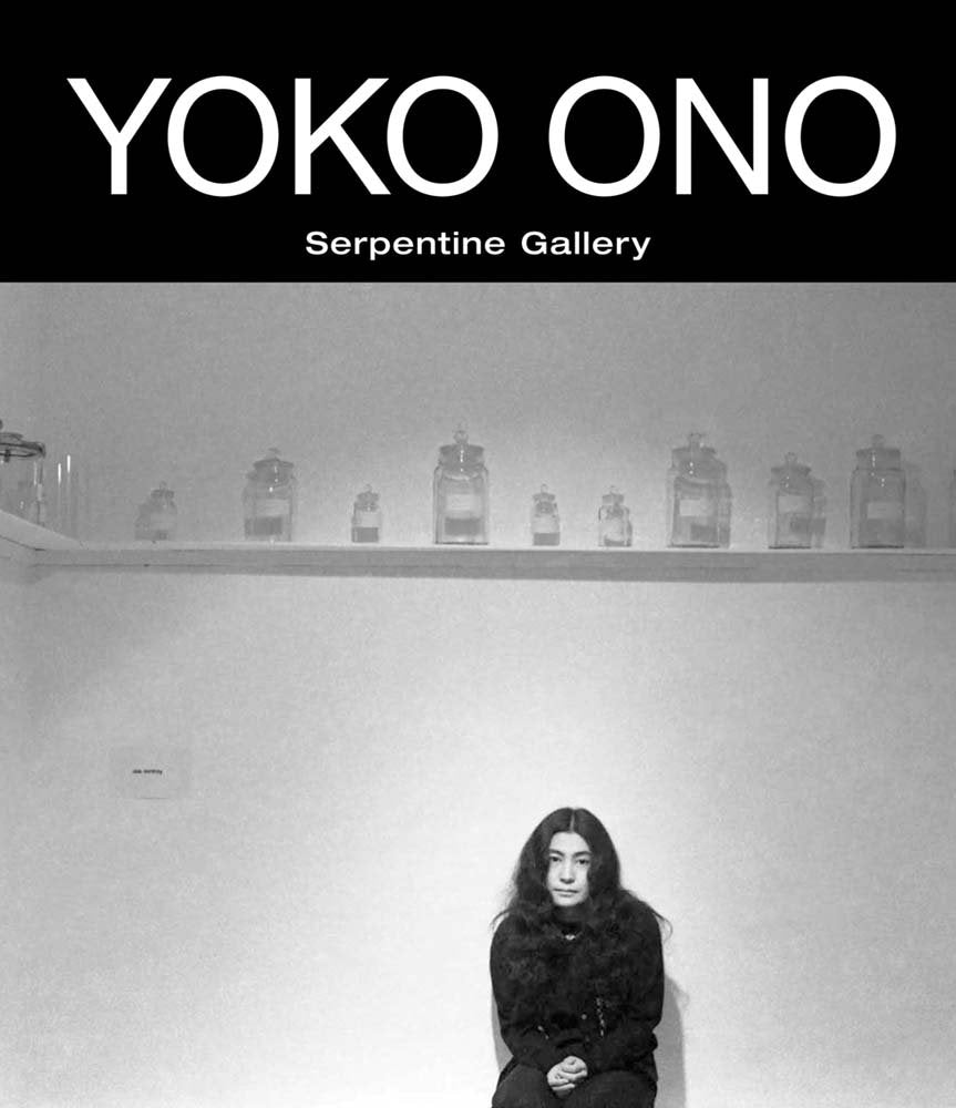 Yoko Ono. To the Light: Serpentine Gallery: Catalogue of the Exhibition at Serpentine Gallery, London Film, Art & Culture
