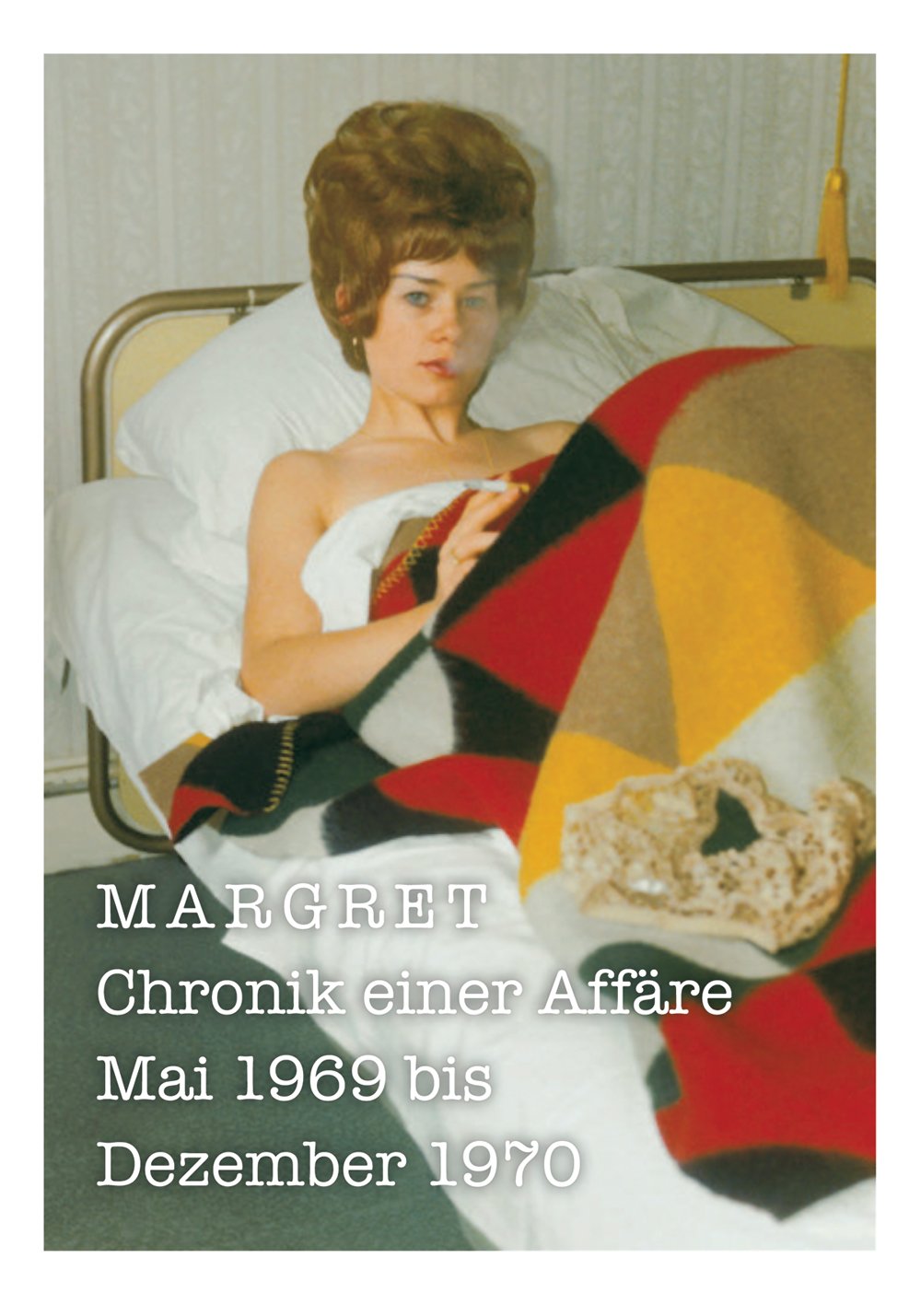 Margret. Chronik einer Affäre. Mai 1969 bis Dezember 1970 Photography