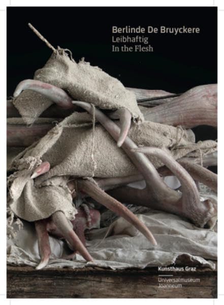 Berlinde De Bruyckere: Leibhaftig / In the Flesh book