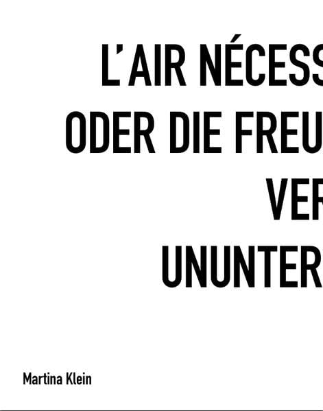 Martina Klein. L’air nécessaIre à la vie oder die Freude an der Veränderung ununterbrochen Film, Art & Culture