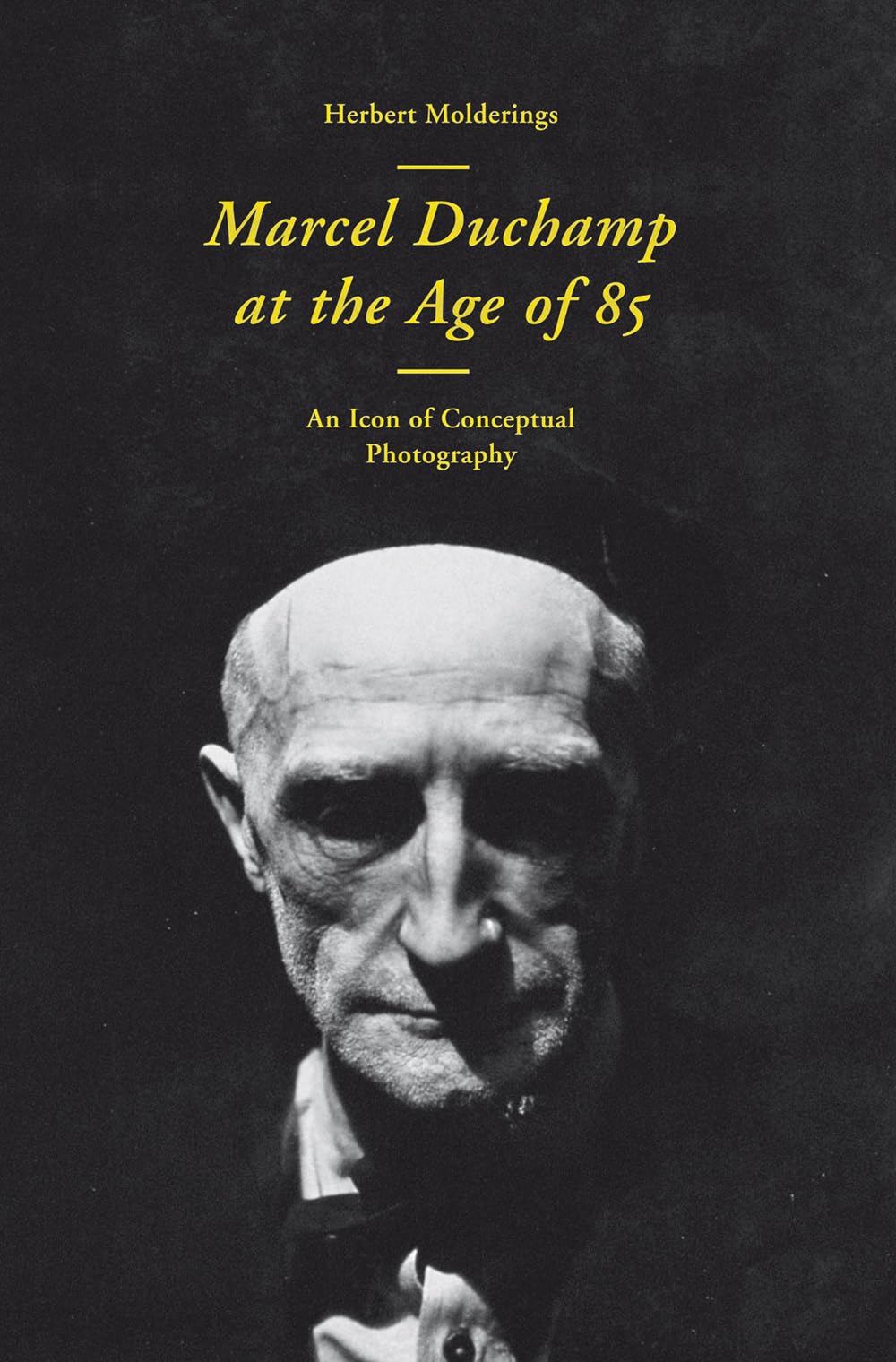 Herbert Molderings. Marcel Duchamp at the Age of 85.An Icon of Conceptual Photography: An Incunabulum of Conceptual Photography Photography