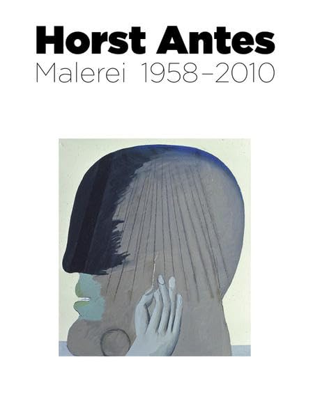 Horst Antes. Malerei 1958 - 2012: Ausst.Kat. Martin-Gropius-Bau, Berlin 14.06. - 16.09.2013 Film, Art & Culture