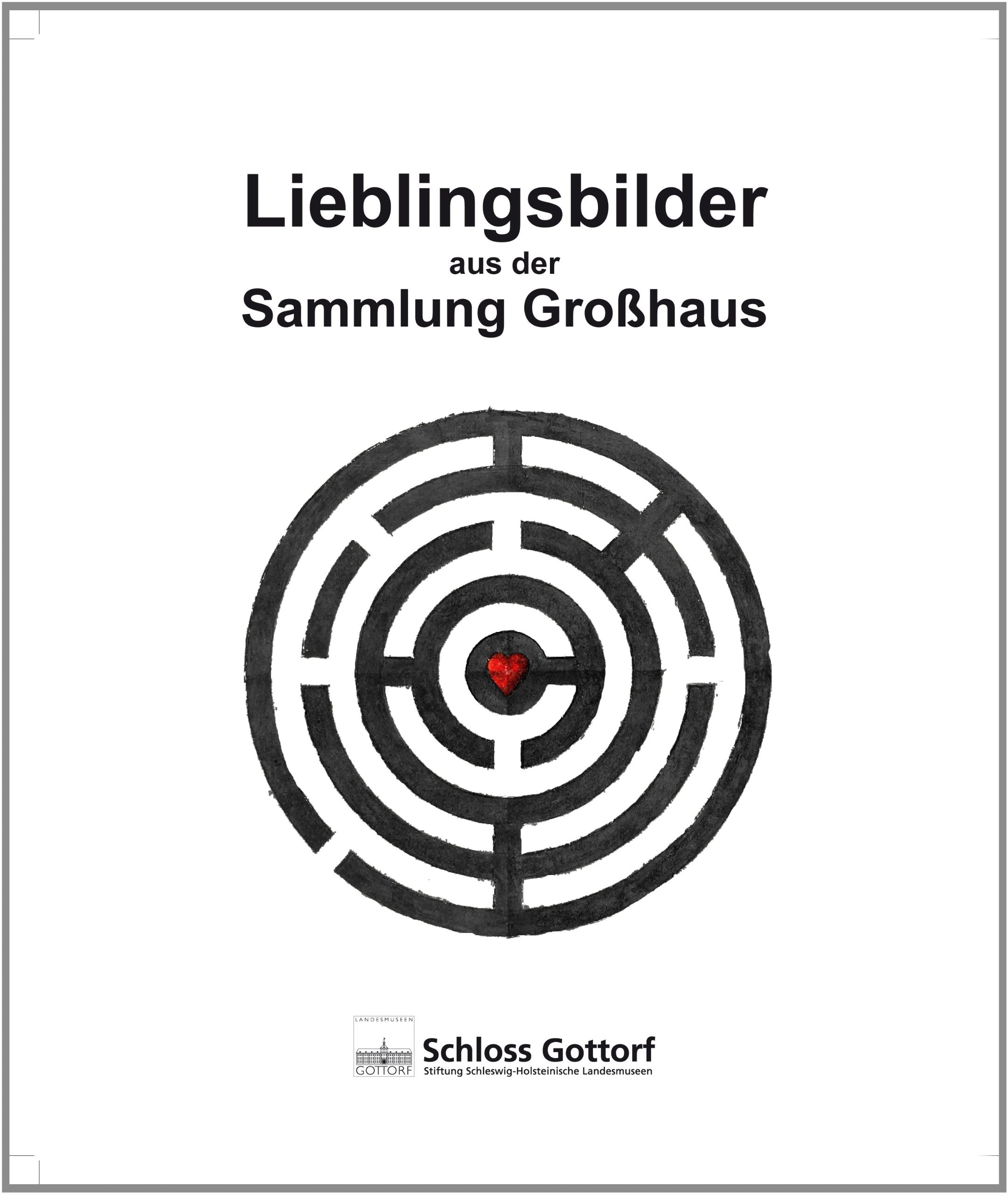 Lieblingsbilder aus der Sammlung Großhaus: Hrsg.: Stiftung Schleswig Holsteinische Landesmuseen, Schloss Gottorf Film, Art & Culture