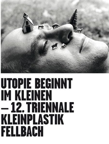 Utopie beginnt im Kleinen. Utopia starts small: 12. Triennale Kleinplastik Fellbach Film, Art & Culture