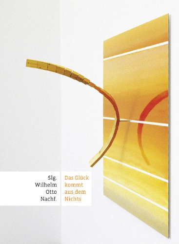 Das Glück kommt aus dem Nichts. Werke aus der Sammlung / Works from the Collection Wilhelm Otto Nachf.: Hrsg. v. Kunsthalle Nürnberg im KunstKulturQuartier Film, Art & Culture