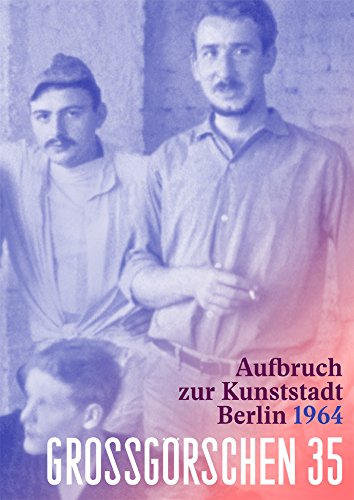 Großgörschen 35. Aufbruch zur Kunststadt Berlin 1964: Haus am Kleistpark, Berlin Film, Art & Culture