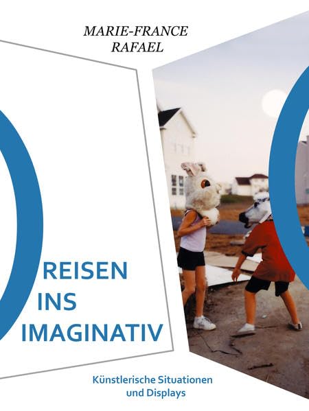 Marie-France Rafael. Reisen ins Imaginativ Film, Art & Culture