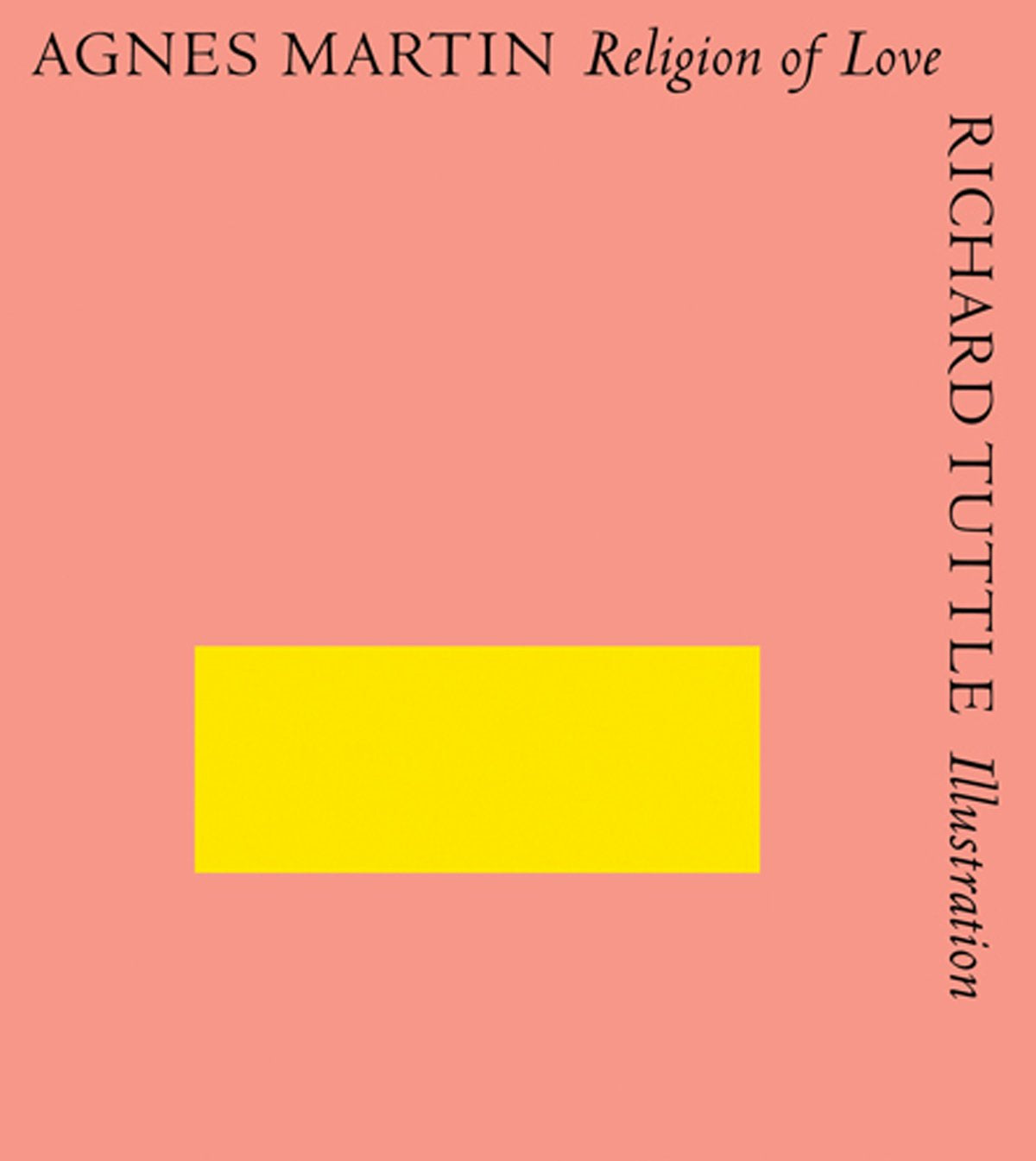Richard Tuttle. Agnes Martin. Religion of Love Film, Art & Culture