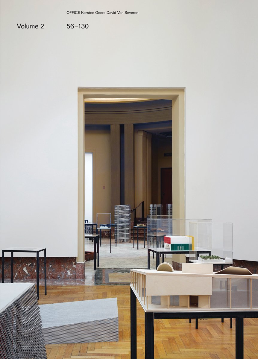 OFFICE Kersten Geers & David Van Severen Vol. 2. 56 - 130: BOZAR, Brussels Architecture