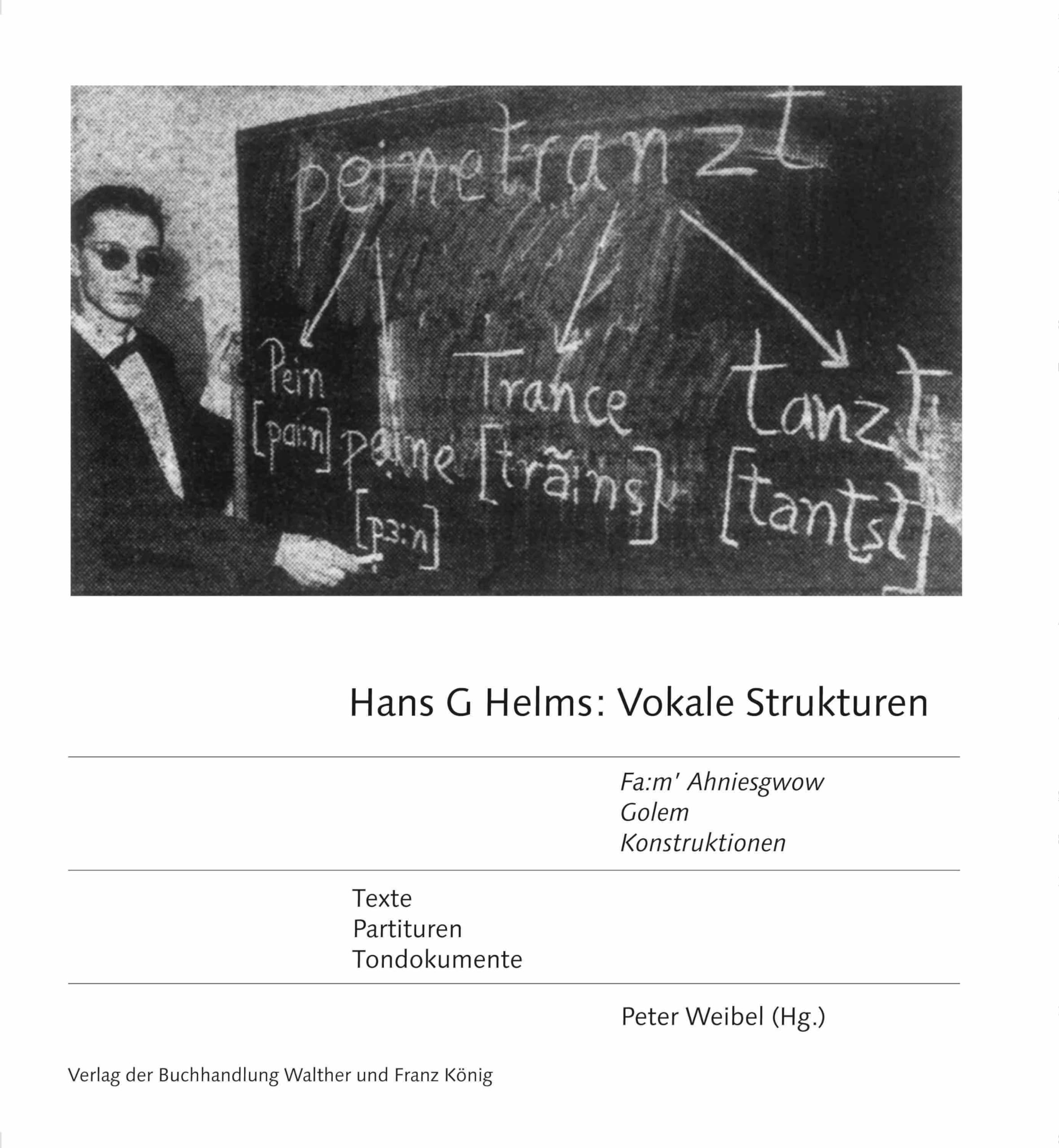 Hans G Helms: »Vokale Strukturen« »Fa:m’ Ahniesgwow", »Golem«, »Konstruktionen« Partituren, Materialien, Tondokumente: ZKM Karlsruhe Social Sciences