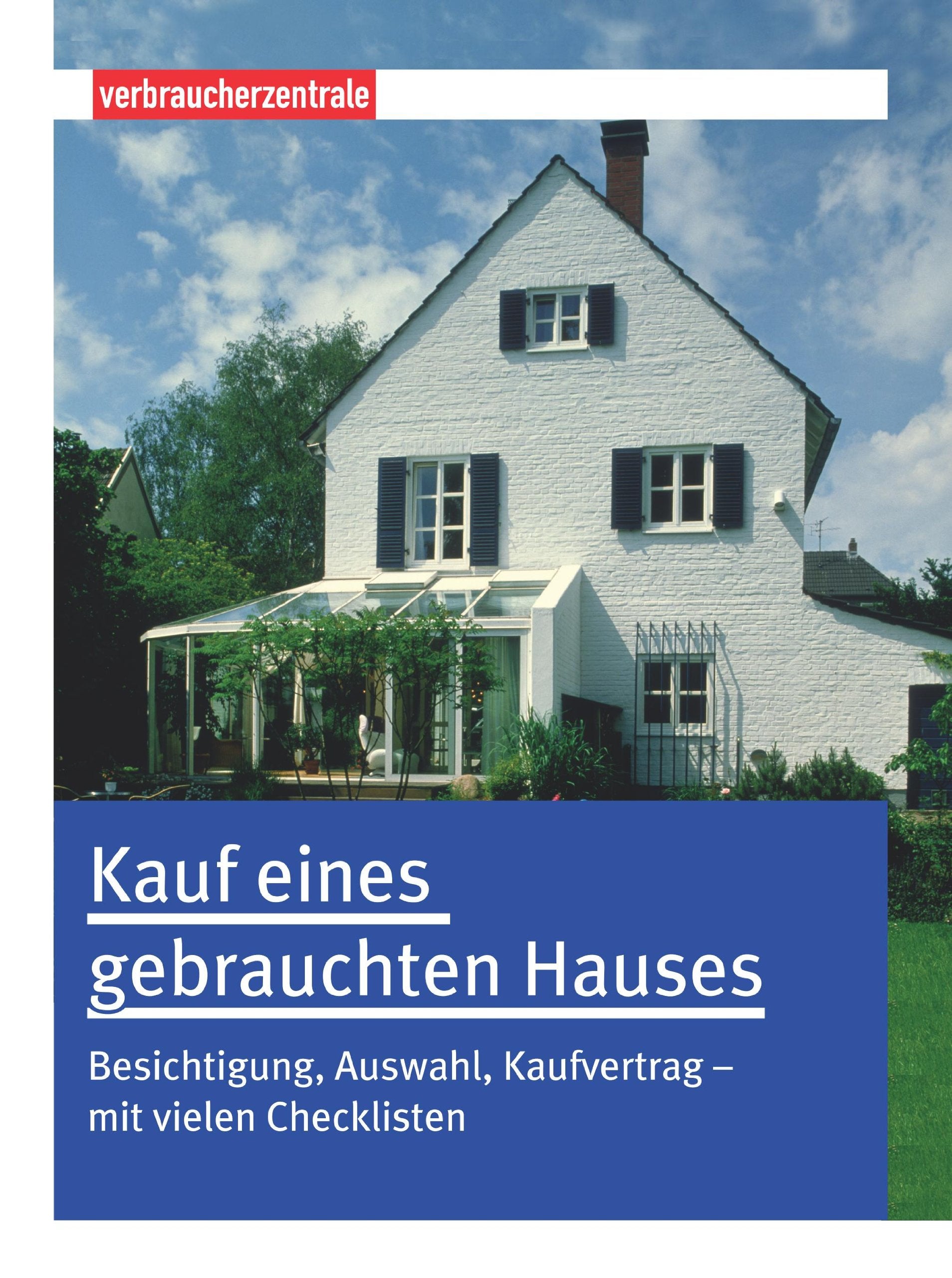 Kauf eines gebrauchten Hauses: Besichtigung, Auswahl, Kaufvertrag - mit vielen Checklisten Business, Finance & Career