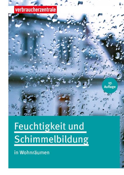 Feuchtigkeit und Schimmelbildung: in Wohnräumen Home & Household