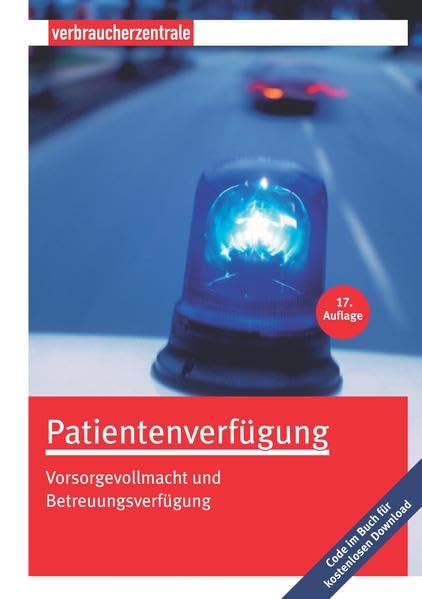 Patientenverfügung: Vorsorgevollmacht und Betreuungsverfügung Medicine