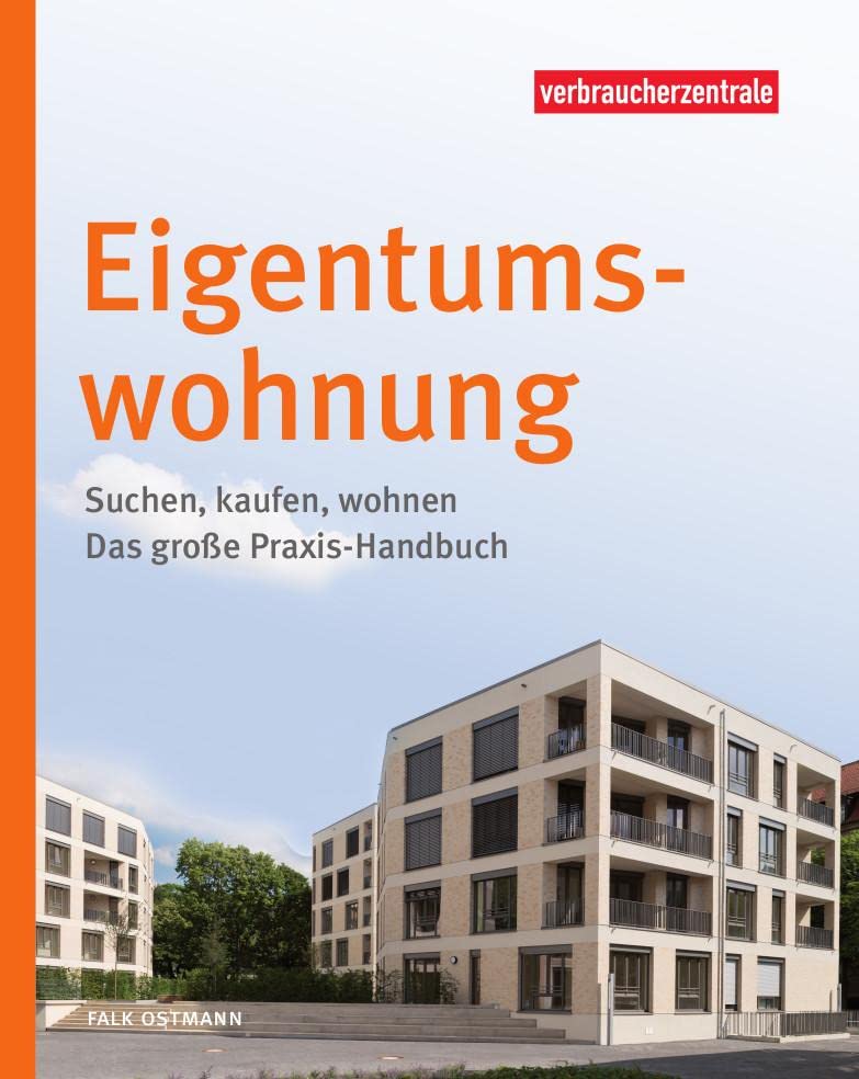 Eigentumswohnung: Suchen, kaufen, wohnen – Das große Praxis-Handbuch Law