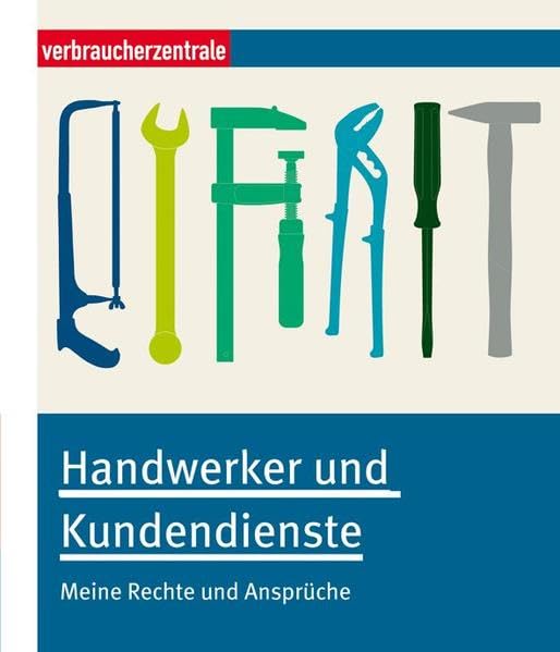 Handwerker und Kundendienste: Meine Rechte und Ansprüche Law