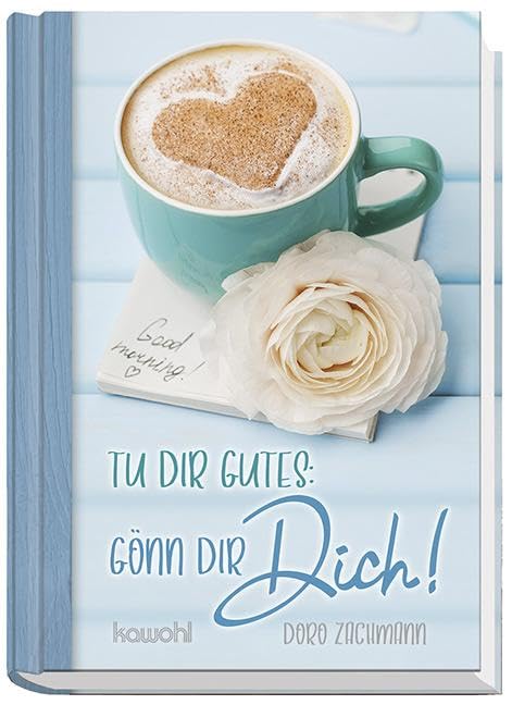 Tu dir Gutes: Gönn dir DICH! Lifestyle