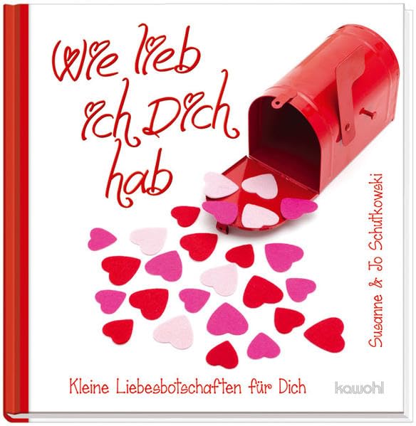 Wie lieb ich dich hab: Kleine Liebesbotschaften für Dich Religion & Esotericism