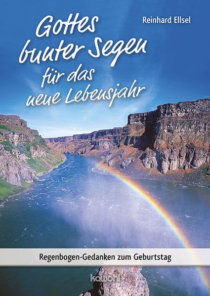 Gottes bunter Segen für das neue Lebensjahr: Regenbogen-Gedanken zum Geburtstag (Von Herz zu Herz) Film, Art & Culture