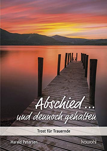 Abschied ... und dennoch gehalten: Trost für Trauernde (Von Herz zu Herz) Death & Mourning