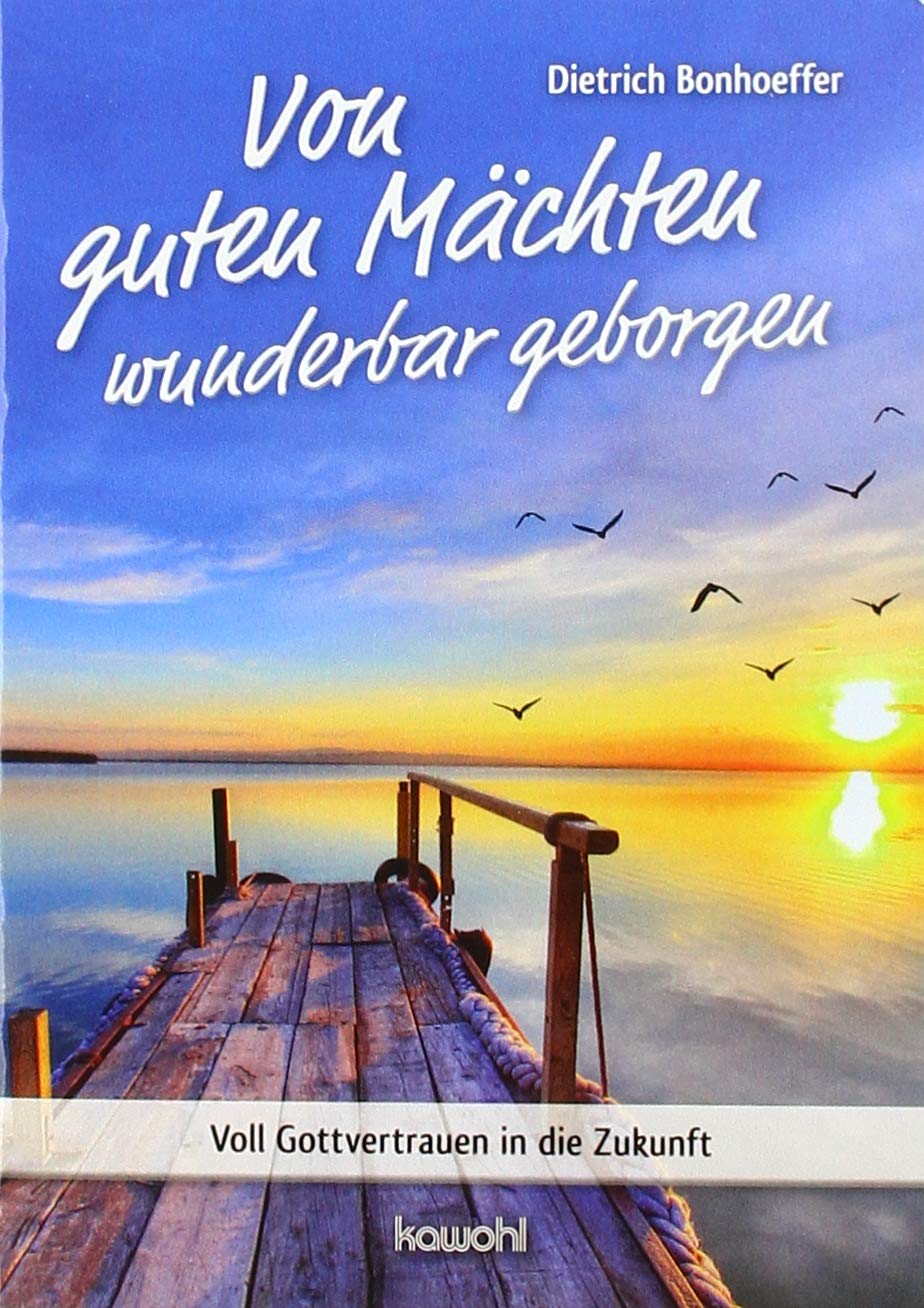 Von guten Mächten wunderbar geborgen: Voll Gottvertrauen in die Zukunft (Von Herz zu Herz) Religion & Esotericism